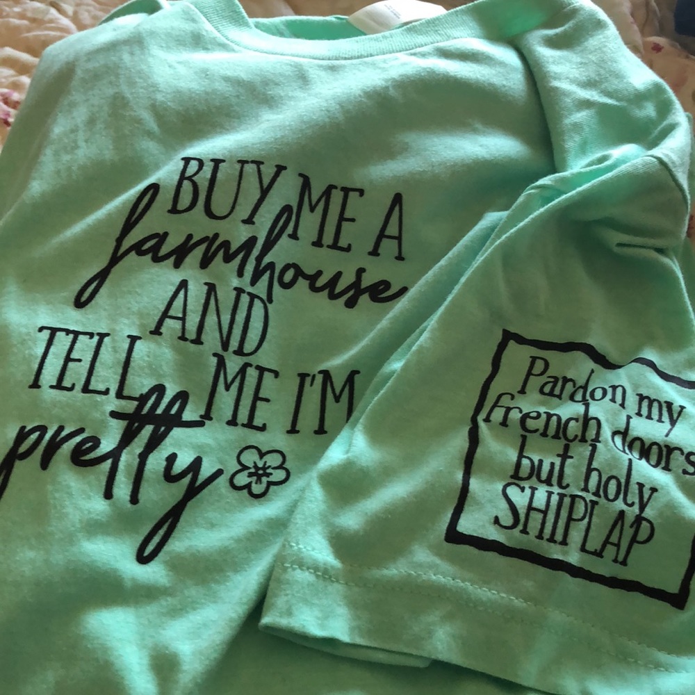 New “Buy Me A Farmhouse and Tell Me I’M Pretty” Cotton blend T Shirt FREE SHIP